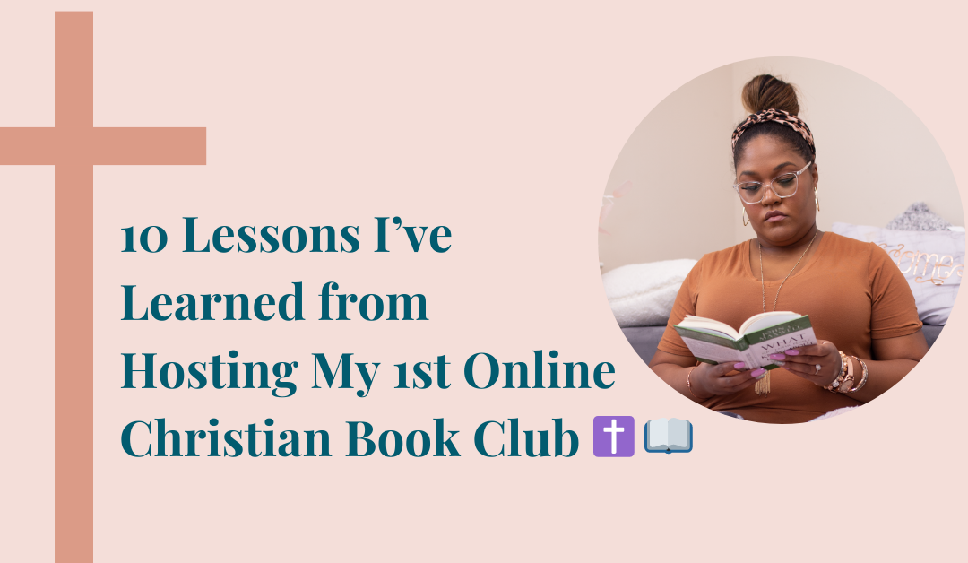 10 Lessons I’ve Learned from Hosting My 1st Online Christian Book Club